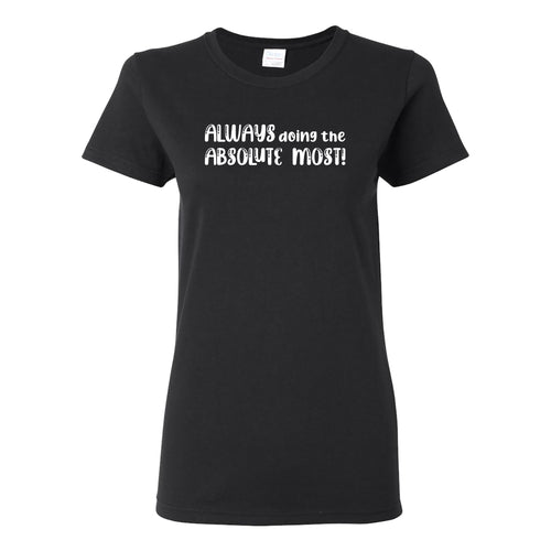The Absolute Most Women's Cotton T-Shirt - Black