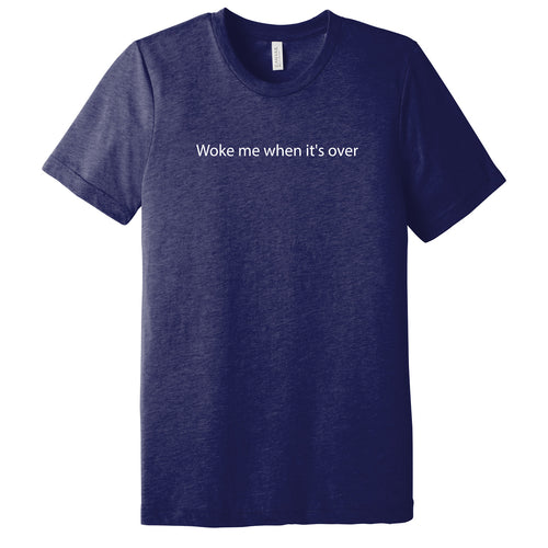 Woke Me When Its Over Triblend T-Shirt - Solid Navy